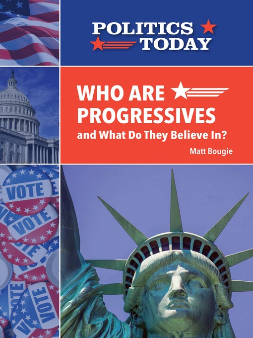 Title details for Who Are Progressives and What Do They Believe In? by Matt Bougie - Wait list